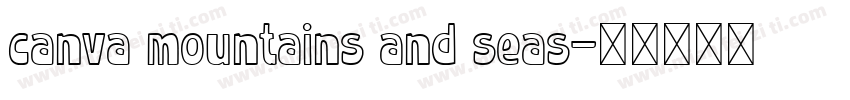 canva mountains and seas字体转换